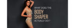 What does the Body Shaper Actually Do?